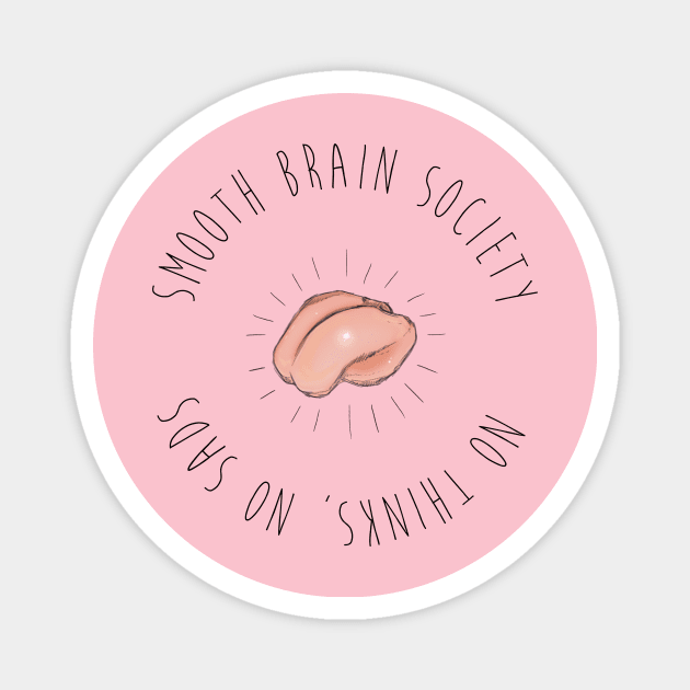 Smooth Brain Society Magnet by capnflynn